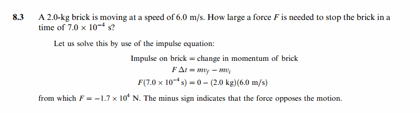 A 2.0-kg brick is moving at a speed of 6.0 m/s. How large a force F is needed to