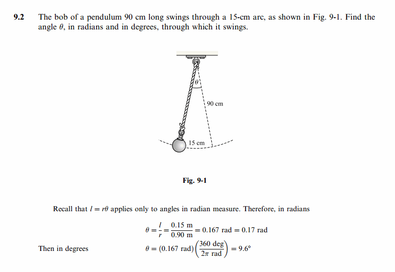 The bob of a pendulum 90 cm long swings through a 15-cm arc, as shown in Fig. 9-