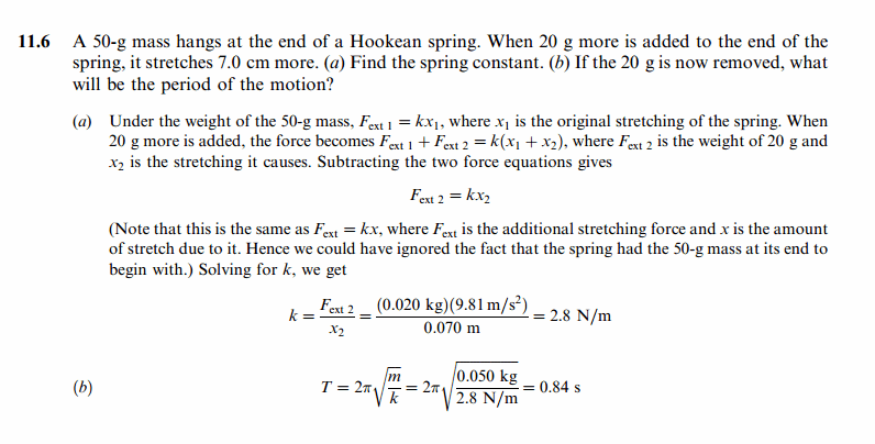 A 50-g mass hangs at the end of a Hookean spring. When 20 g more is added to the