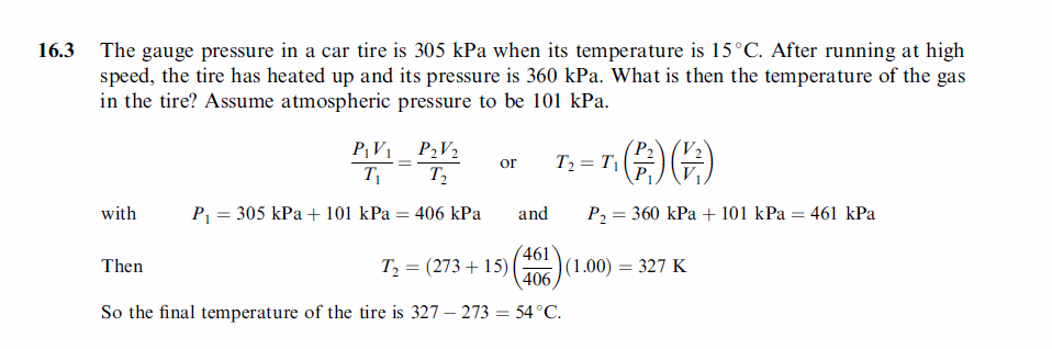 The gauge pressure in a car tire is 305 kPa when its temperature is 15 °C. Afte