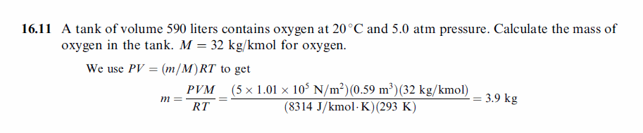 A tank of volume 590 liters contains oxygen at 20 °C and 5.0 atm pressure. Calc
