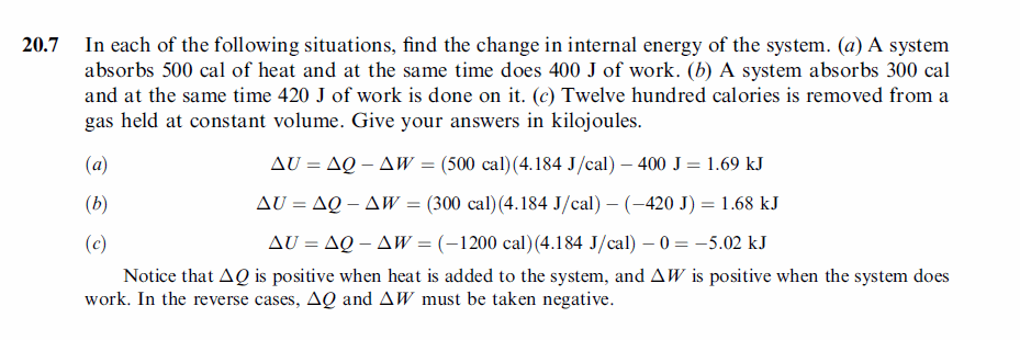 In each of the following situations, find the change in internal energy of the s