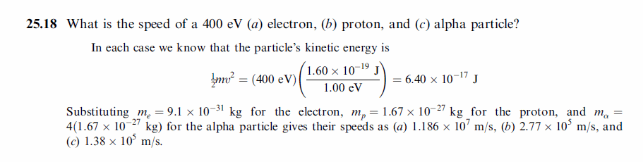 What is the speed of a 400 eV (a) electron, (b) proton, and (c) alpha particle?