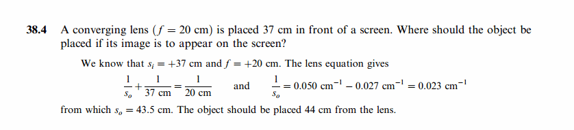 A converging lens (f = 20 cm) is placed 37 cm in front of a screen. Where should