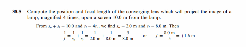 Compute the position and focal length of the converging lens which will project 