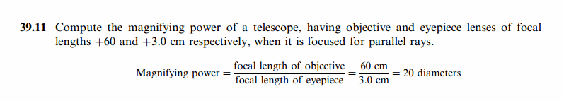 Compute the magnifying power of a telescope, having objective and eyepiece lense