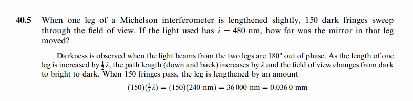 When one leg of a Michelson interferometer is lengthened slightly, 150 dark frin