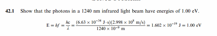 Show that the photons in a 1240 nm infrared light beam have energies of 1.00 eV.