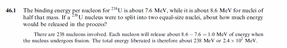 The binding energy per nucleon for 238U is about 7.6 MeV, while it is about 8.6 