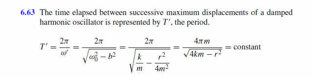 Show that the time elapsed between successive maximum displacements of a damped 