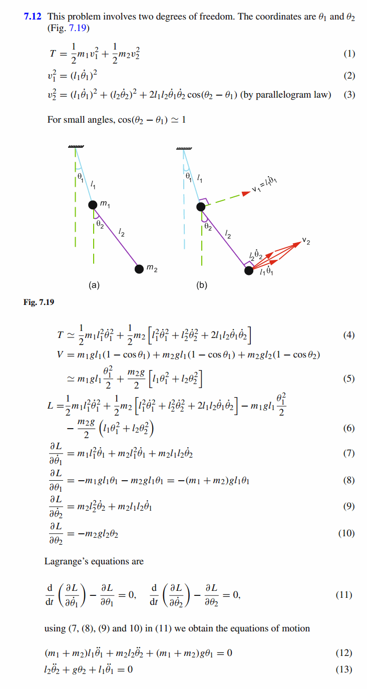 A double pendulum consists of two simple pendulums of lengths l1  and l2 and mas